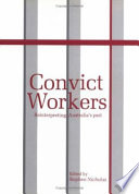 Convict workers : reinterpreting Australia's past /