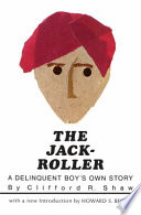 The jack-roller; a delinquent boy's own story,