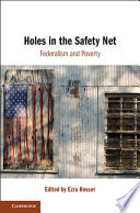 Holes in the safety net : federalism and poverty /