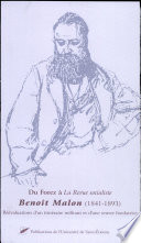 Du Forez à La revue socialiste : Benoît Malon (1841-1893) : réévaluations d'un itinéraire militant et d'une oeuvre fondatrice /