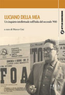 Luciano Della Mea : un inquieto intellettuale nell'Italia del secondo '900 /
