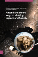 Anton Pannekoek : ways of viewing science and society /