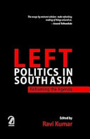 Left politics in South Asia : reframing the agenda /