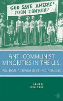 Anti-communist minorities in the U.S. : political activism of ethnic refugees /
