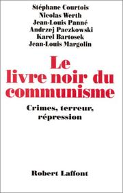Le livre noir du communisme : crimes, terreurs et répression /