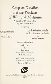 European socialism and the problems of war and militarism; a sample of opinions before the First World War, comprising La révolution sociale ou la dictature militaire /