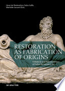 Restoration as fabrication of origins : a material and political history of Italian Renaissance art /