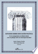 Estudios sobre educación política : de la Antigüedad a la modernidad, con un epílogo sobre la contemporaneidad /