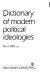 Dictionary of modern political ideologies /