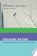 Engaging nature : environmentalism and the political theory canon /