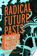 Radical future pasts : untimely political theory /