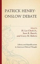 Patrick Henry-Onslaw debate : liberty and republicanism in American political thought /