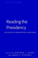 Reading the presidency : advances in presidential rhetoric /