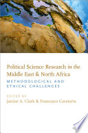 Political science research in the Middle East and North Africa : methodological and ethical challenges /
