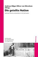 Die geteilte Nation : nationale Verluste und Identitäten im 20. Jahrhundert /