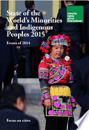 State of the world's minorities and indigenous peoples 2015 : events of 2014, focus on cities /