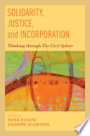 Solidarity, justice, and incorporation : thinking through The civil sphere /