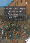 Communes and despots in medieval and Renaissance Italy /