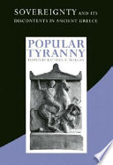 Popular tyranny : sovereignty and its discontents in ancient Greece /