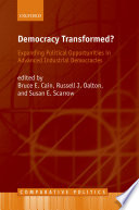 Democracy transformed? : expanding political opportunities in advanced industrial democracies /