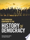 The Edinburgh companion to the history of democracy : from pre-history to future possibilities /