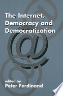 The internet, democracy, and democratization /