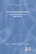 How democracy survives : global challenges in the Anthropocene /