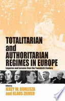 Totalitarian and authoritarian regimes in Europe : legacies and lessons from the twentieth century /