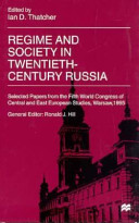 Regime and society in twentieth-century Russia : selected papers from the Fifth World Congress of Central and East European Studies, Warsaw, 1995 /