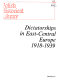 Dictatorships in East-Central Europe, 1918-1939 : anthologies /