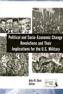 Political and socio-economic change : revolutions and their implications for the U.S. military /