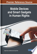 Mobile devices and smart gadgets in human rights /