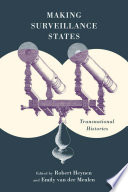 Making surveillance states : transnational histories /