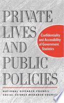 Private lives and public policies : confidentiality and accessibility of government statistics /