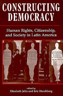 Constructing democracy : human rights, citizenship, and society in Latin America /