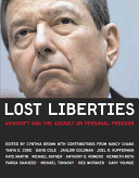 Lost liberties : Ashcroft and the assault on personal freedom /