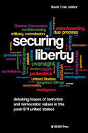 Securing liberty : debating issues of terrorism and democratic values in the post-9/11 United States /