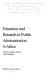 Education and research in public administration in Africa /