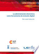 La administracion electronica como herramienta de inclusion digital /