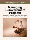 Managing e-government projects : concepts, issues and best practices /