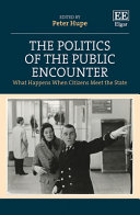 The politics of the public encounter : what happens when citizens meet the state /