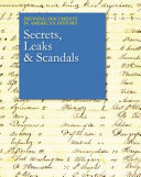 Defining documents in American history : secrets, leaks & scandals /