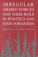 Irregular armed forces and their role in politics and state formation /