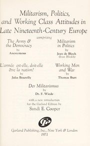 Militarism, politics, and working class attitudes in late nineteenth-century Europe. /