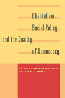 Clientelism, social policy, and the quality of democracy /