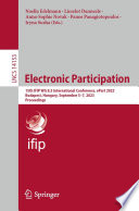 Electronic participation : 15th IFIP WG 8.5 International Conference, ePart 2023, Budapest, Hungary, September 5-7, 2023, Proceedings /