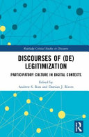 Discourses of (de)legitmization : participatory culture in digital contexts /