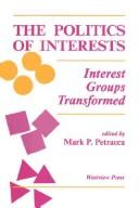 The Politics of interests : interest groups transformed /