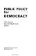 Public policy for democracy /