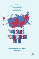 The roads to Congress 2018 : American elections in the Trump era /
